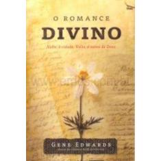 Imagem de O Romance Divino - Gene Edwards - 9788538302001
