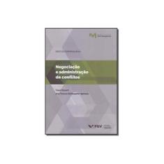 Imagem de Negociação e Administração de Conflitos - Ana Tereza Schlaepfer Spinola - 9788522520947
