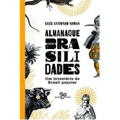 Imagem de Almanaque Brasilidades – Um inventário do Brasil popular - Luiz Antonio Simas - 9788569924401