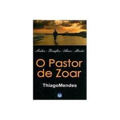 Imagem de O Pastor de Zoar - Thiago Mendes - 9788566875102