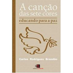 Imagem de A Canção das Sete Cores. Educando Para a Paz - Capa Comum - 9788572442916