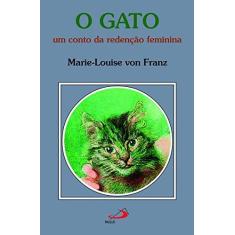 Imagem de O Gato - Um Conto da Redenção Feminina - Franz, Marie-louise Von - 9788534917216