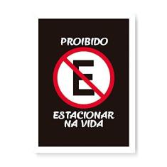 Imagem de Arte Maníacos Quadro Decorativo Placa Proibido Estacionar Na Vida - 23x16,25cm (Moldura caixa em laca )