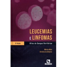 Imagem de Leucemias e Linfomas - Atlas do Sangue Periférico - 2ª Ed. - Silveira, Cristina Da; Melo, Marcio - 9788564956537