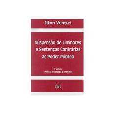 Imagem de Suspensão de Liminares e Sentenças Contrárias ao Poder Público - Elton Venturini - 9788539203550