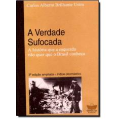 Imagem de Verdade Sufocada - Historia Que A Esquerda Nao - "ustra, Carlos Alberto Brilhante" - 9788586662607