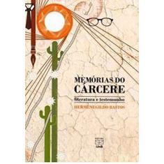 Imagem de Memórias do Cárcere. Literatura e Testemunho - Hermenegildo Bastos - 9788523004903