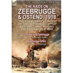 Imagem de The Raids on Zeebrugge & Ostend 1918