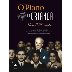 Imagem de O Piano e a Criança - Heitor Villa Lobos - Diversos - 9788574073477