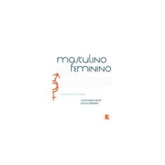 Imagem de Masculino Feminino - Experiências Vividas - Ribeiro, Lucia; Boff, Leonardo - 9788501079961