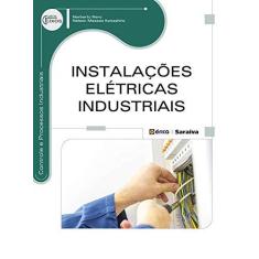 Imagem de Instalações Elétricas Industriais - Série Eixos - Norberto Nery, Nelson Massao Kanashiro - 9788536506364