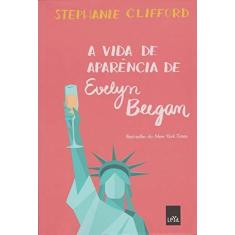 Imagem de A Vida de Aparência de Evelyn Beegan - Stephanie Clifford - 9788544103777
