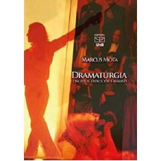 Imagem de Dramaturgia Conceitos, Exercícios e Análises - Marcus Mota - 9788523012106