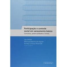 Imagem de Participação e Controle Social em Saneamento Básico. Conceitos, Potencialidades e Limites - Coleção Ingenium - Léo Heller - 9788542301588