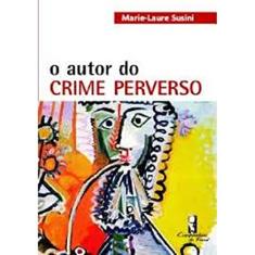Imagem de Autor do Crime Perverso, o - Susini, Marie - Laure - 9788577240104