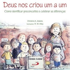 Imagem de Deus Nos Criou Um a Um - Como Identificar Preconceitos e Celebrar As Diferenças - Adams, Christine - 9788534926850