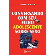 Imagem de Conversando Com Seu Filho Adolescente Sobre Sexo - Ribeiro, Marcos - 9788560096916