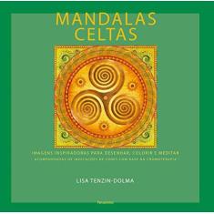 Imagem de Mandalas Celtas - Imagens Inspiradoras Para Desenhar, Colorir e Meditar - Tenzin-dolma, Lisa - 9788531519208