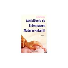 Imagem de Assistência De Enfermagem Materno-Infantil - Nivea Cristina Moreira Santos - 9788576140252