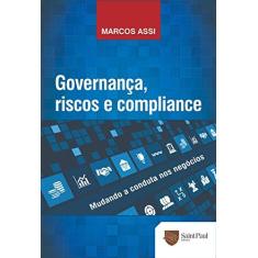 Imagem de Governança, Riscos e Compliance. Mudando a Conduta nos Negócios - Marcos Assi - 9788580041279