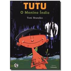 Imagem de Tutu, o Menino Índio - Brandão, Toni - 9788526015029
