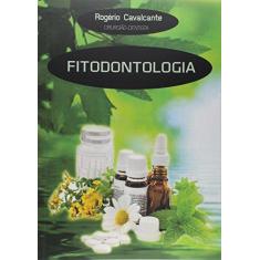 Imagem de Fitodontologia - Rogério Cavalcante - 9788591414635