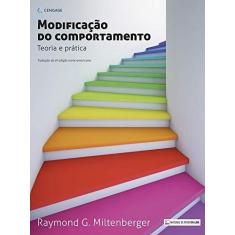 Imagem de Modificação Do Comportamento: Teoria E Prática - Raymond G. Miltenberger - 9788522126835