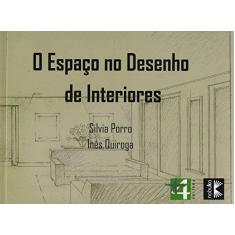 Imagem de Espaço no Desenho de Interiores, O - Silvia P. Porro - 9788599897188