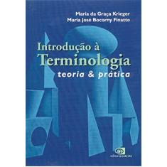 Imagem de Introdução À Terminologia - Teoria & Prática - Krieger, Maria Da Graça; Finatto, Maria José Bocorny - 9788572442589