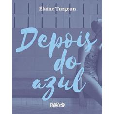 Imagem de Depois do Azul - Élaine Turgeon - 9788592783310