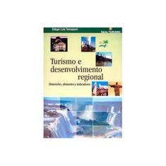 Imagem de Turismo e Desenvolvimento Regional - Tomazzoni, Edegar Luis - 9788570615008