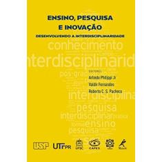 Imagem de Ensino, Pesquisa e Inovação: Desenvolvendo a Interdisciplinaridade - Arlindo Philippi Junior - 9788520443958
