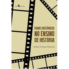 Imagem de Filmes Históricos No Ensino de História - Machado, Arthur Versiani - 9788546200849