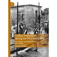 Imagem de Civilian Internment During the First World War: A European and Global History, 1914--1920