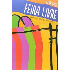 Imagem de Feira Livre. Organização Trabalho e Sociabilidade - Capa Comum - 9788531413612