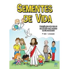 Imagem de Sementes de Vida: 1º Tempo - Catequizando - Diocese De Ponta Grossa - 9788527614702