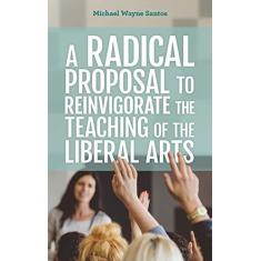 Imagem de A Radical Proposal to Reinvigorate the Teaching of the Liberal Arts