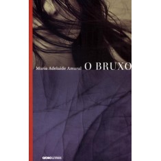 Imagem de O Bruxo - 3ª Ed. 2012 - Nova Ortografia - Amaral, Maria Adelaide - 9788525052308