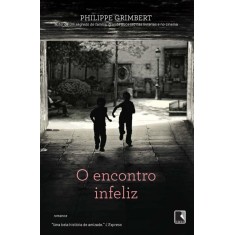 Imagem de O Encontro Infeliz - Grimbert, Phillippe - 9788501089939