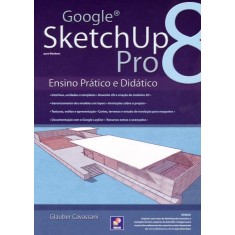 Imagem de Google Sketchup Pro 8 - Ensino Prático e Didático - Cavassani, Glauber - 9788536504070