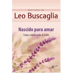 Imagem de Nascido Para Amar - Buscaglia, Leo F, - 9788581030067