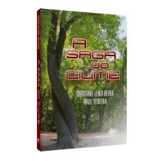 Imagem de A Saga do Ciúme - Teixeira, Raul;beira, Cristiane Lenzi; - 9788583850106