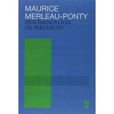 Imagem de Fenomenologia da Percepção - Maurice Merleau-ponty - 9788546902316
