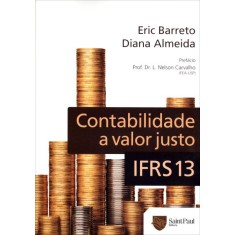 Imagem de Contabilidade a Valor Justo - Ifrs 13 - Barreto, Eric; Almeida, Diana - 9788580040531
