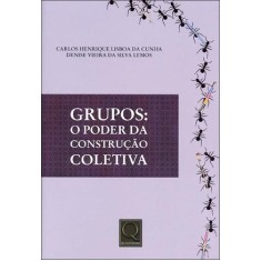 Imagem de Grupos - o Poder da Construção Coletiva - Henrique Lisboa Da Cunha, Carlos; Vieira Da Silva Lemos, Denise - 9788573039672