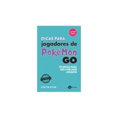 Imagem de Dicas Para Jogadores de Pokémon Go - Justin Ryan - 9788542208313