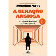 Imagem de A Geração Ansiosa: como a infância hiperconectada está causando uma epidemia de transtornos mentais