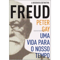 Imagem de Freud - Uma Vida Para o Nosso Tempo - Edição Econômica - Gay, Peter - 9788535920659