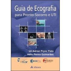 Imagem de Guia de Ecografia para Pronto-socorro e Uti - Guimarães, Hélio Penna; Flato, Uri Adrian Prync - 9788538801467