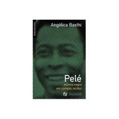 Imagem de Pelé - Estrela Negra em Campos Verdes - Personalidades Negras - Basthi, Angélica - 9788576171478